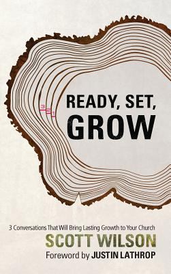 Ready, Set, Grow: 3 Conversations That Will Bri... 1624230768 Book Cover