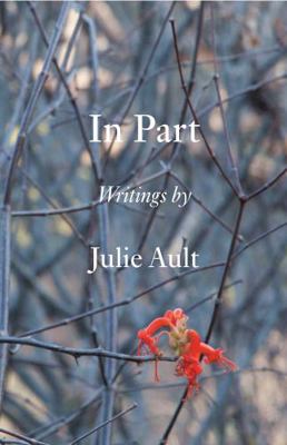 In Part: Writings by Julie Ault 0998632643 Book Cover