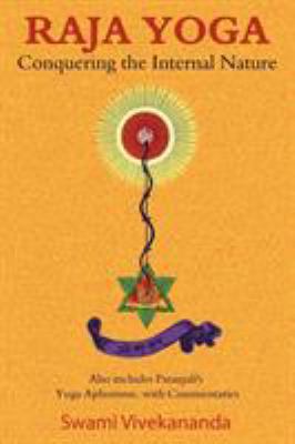 Raja Yoga: Conquering the Internal Nature 1585093343 Book Cover