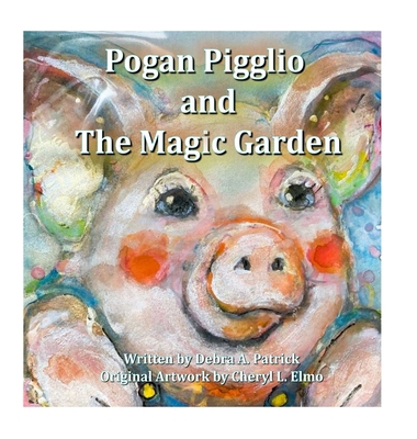 Pogan Pigglio & The Magic Garden B0FJ9NRTD7 Book Cover