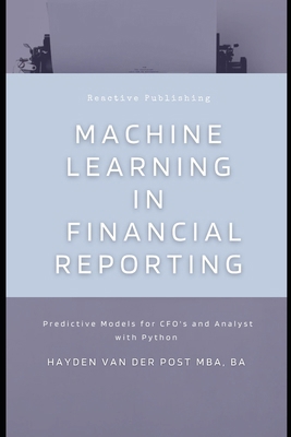 Machine Learning in Financial Reporting: Predic... B0DN9F4Q42 Book Cover