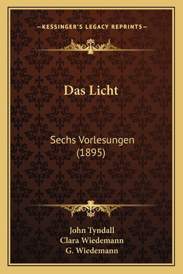 Das Licht: Sechs Vorlesungen (1895) [German] 1167599985 Book Cover