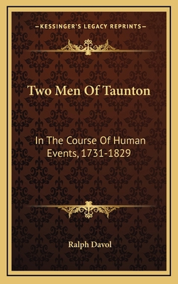 Two Men Of Taunton: In The Course Of Human Even... 1163686034 Book Cover