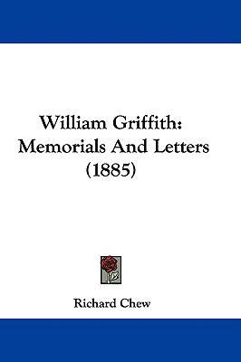 William Griffith: Memorials And Letters (1885) 1437432824 Book Cover