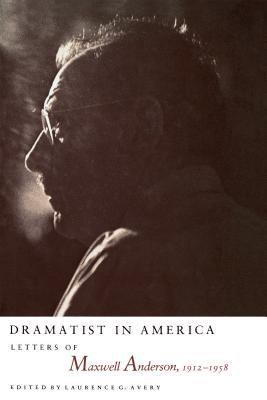 Dramatist in America: Letters of Maxwell Anders... 0807813095 Book Cover