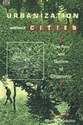 Urbanization Without Cities: The Rise and Decli... 189543100X Book Cover