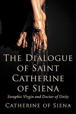 The Dialogue of St. Catherine of Siena, Seraphi... 1926777042 Book Cover