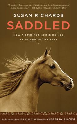 Saddled: How a Spirited Horse Reined Me in and ... 0547241720 Book Cover
