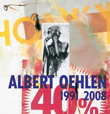 Albert Oehlen: 1991 2008 3935567480 Book Cover