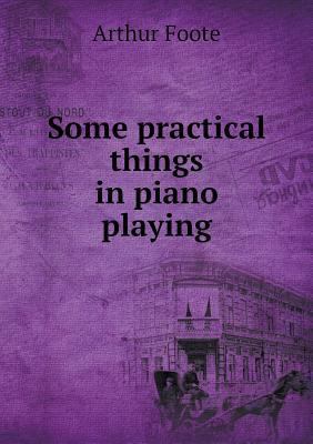 Some practical things in piano playing 551900398X Book Cover