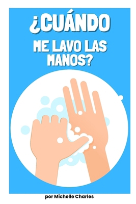¿Cuándo me lavo las manos? [Spanish] B0D4DZGZ5D Book Cover