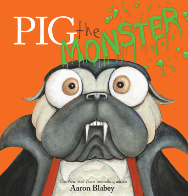 Pig the Monster (Pig the Pug) 1338764012 Book Cover