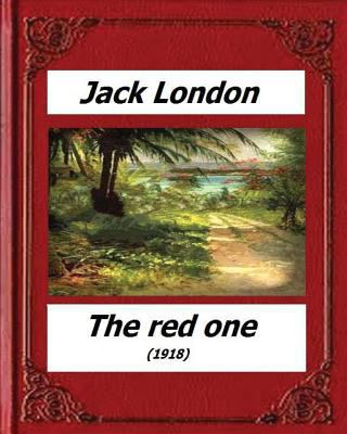 The red one (1918) by: Jack London (novel) 1530540070 Book Cover