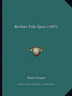 Berliner Fahr-Sport (1907) [German] 1167567439 Book Cover