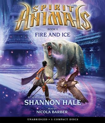 Fire and Ice (Spirit Animals, Book 4), 4 0545674042 Book Cover