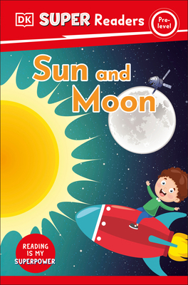 DK Super Readers Pre-Level Sun and Moon 0744070929 Book Cover