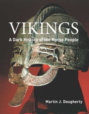 Vikings: A Dark History of the Norse People 1742575978 Book Cover