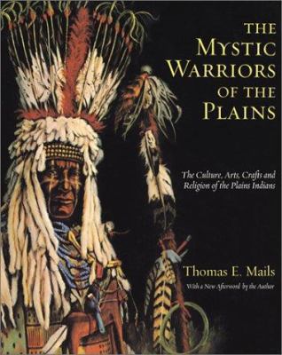 The Mystic Warriors of the Plains: The Culture,... 156924538X Book Cover