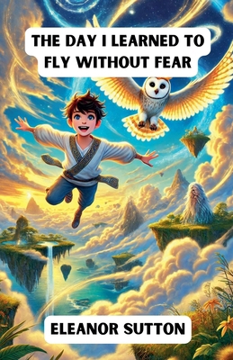 The Day I Learned to Fly Without Fear B0DJKBZG1Q Book Cover