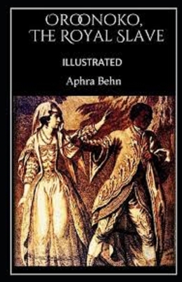 Paperback Oroonoko: or, the Royal Slave Illustrated Book
