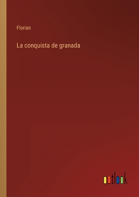 La conquista de granada [Spanish] 3368111221 Book Cover
