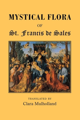 Mystical Flora of St Francis de Sales: The Chri... 0852445628 Book Cover