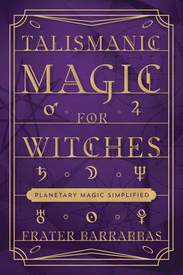Talismanic Magic for Witches: Planetary Magic S... 0738774162 Book Cover