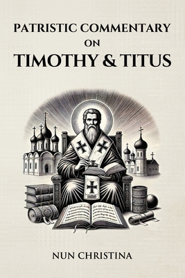 Patristic Commentary on Timothy and Titus B0DWT7L1QV Book Cover