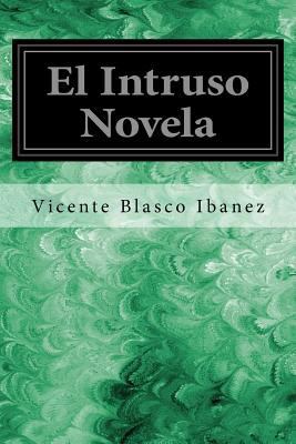 El Intruso Novela [Spanish] 1545163472 Book Cover