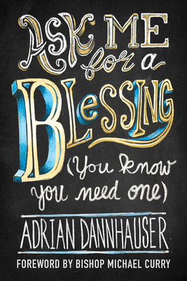 Ask Me for a Blessing (You Know You Need One) 1506468047 Book Cover