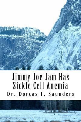 Jimmy Joe Jam Has Sickle Cell Anemia 1517342317 Book Cover