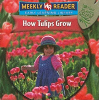 How Tulips Grow 0836863410 Book Cover