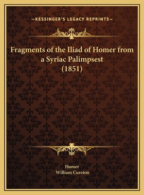 Fragments of the Iliad of Homer from a Syriac P... 1169717365 Book Cover