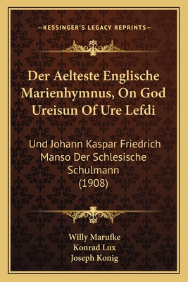 Der Aelteste Englische Marienhymnus, On God Ure... [German] 1168140412 Book Cover