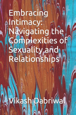 Embracing Intimacy: Navigating the Complexities... B0CGT6GJ36 Book Cover