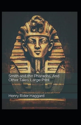 Smith and the Pharaohs, And Other Tales Illustr... B085RQNK6N Book Cover