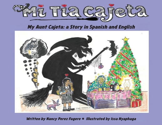 Mi Tía Cajeta: A Story in Spanish and English [Spanish] 1943306303 Book Cover