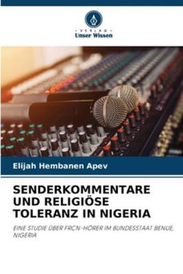 Senderkommentare Und Religiöse Toleranz in Nigeria [German] 6208689392 Book Cover