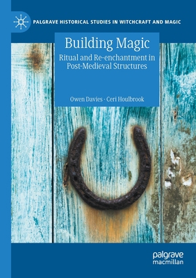 Building Magic: Ritual and Re-Enchantment in Po... 3030767671 Book Cover