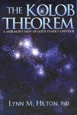 The Kolob Theorem: A Mormon's View of God's Sta... 1566846412 Book Cover