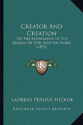 Creator And Creation: Or The Knowledge In The R... 116419075X Book Cover