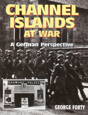 Channel Islands at War: A German Perspective 0711030715 Book Cover