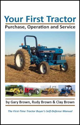 Your First Tractor: Purchase, Operation and Ser... 0982543123 Book Cover
