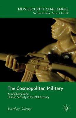 The Cosmopolitan Military: Armed Forces and Hum... 113703226X Book Cover