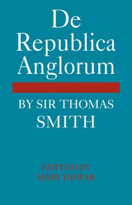 de Republica Anglorum: By Sir Thomas Smith 0521108055 Book Cover