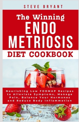 The Winning Endometriosis Diet Cookbook: Nouris... Book Cover