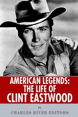 American Legends: The Life of Clint Eastwood 1492704881 Book Cover