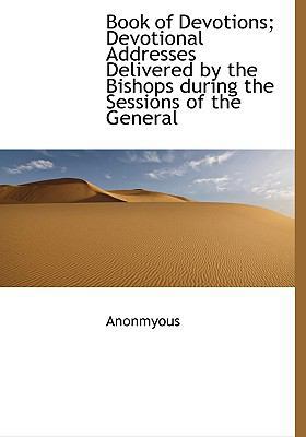 Book of Devotions; Devotional Addresses Deliver... 111396202X Book Cover