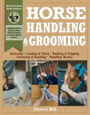 Horse Handling & Grooming: Haltering * Leading ... 0882669567 Book Cover