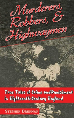 Murderers, Robbers & Highwaymen: True Tales of ... 1626360448 Book Cover